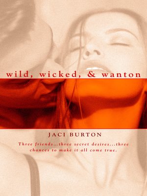 cover image of Wild, Wicked, & Wanton